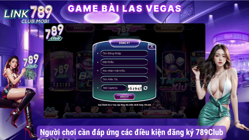 Người chơi cần đáp ứng các điều kiện đăng ký 789Club