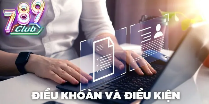 Điều khoản điều kiện được hệ thống 789Club quy định rõ ràng
