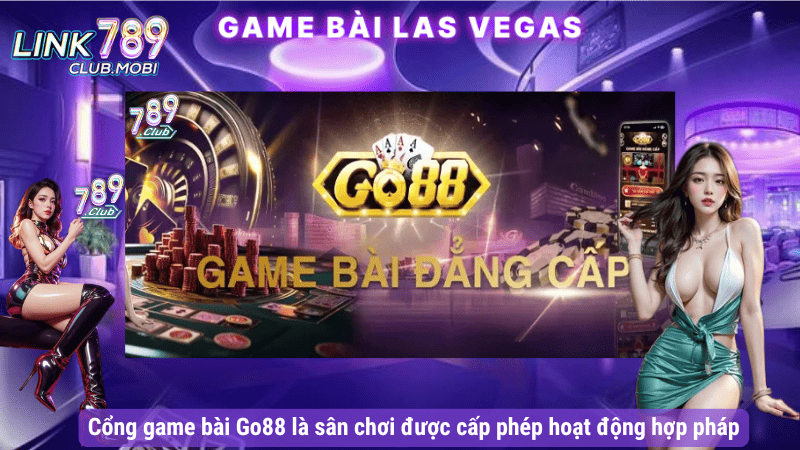 Cổng game bài Go88 là sân chơi được cấp phép hoạt động hợp pháp
