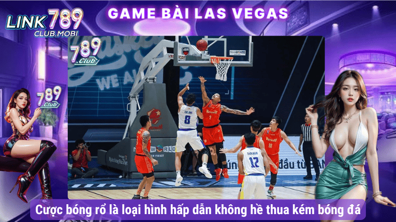 Cược bóng rổ là loại hình hấp dẫn không hề thua kém bóng đá