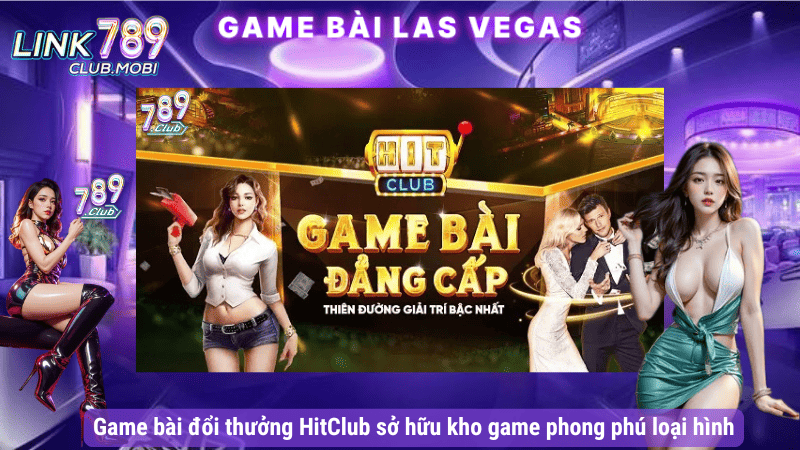 Game bài đổi thưởng HitClub sở hữu kho game phong phú loại hình
