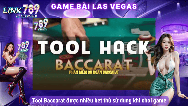 Tool Baccarat được nhiều bet thủ sử dụng khi chơi game
