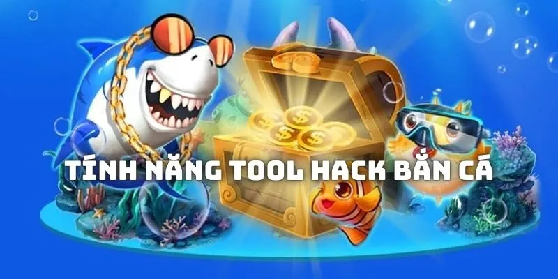 Tool hack bắn cá sở hữu nhiều ưu điểm hấp dẫn người dùng
