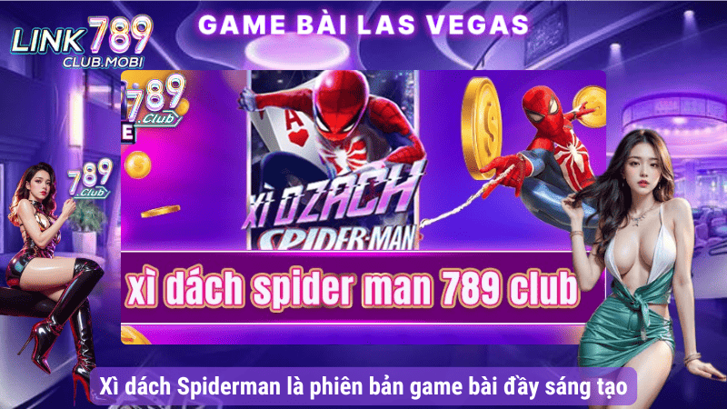 Xì dách Spiderman là phiên bản game bài đầy sáng tạo