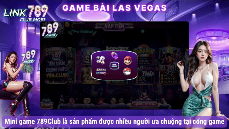 Mini game 789Club là sản phẩm được nhiều người ưa chuộng tại cổng game